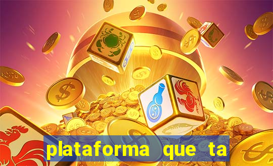 plataforma que ta pagando bem fortune tiger